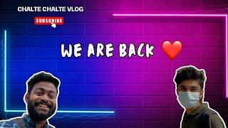 we are back | ab nhi gyb hongy  @ChalteChalteVlogs3