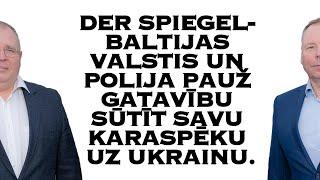 Der Spiegel- Baltijas valstis un Polija pauž gatavību sūtīt savu karaspēku uz Ukrainu.