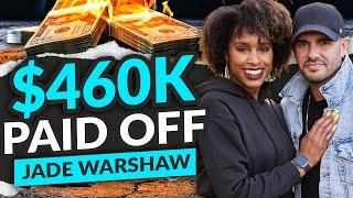 Jade Warshaw: $460k of Debt Eliminated by Taking Ownership