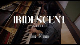 IRIDESCENT - A Little (Live at Sonic Temple Studio)