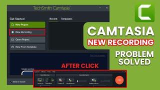 how to fix Camtasia new recording problem | Camtasia new record button not working