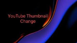 How to change Thumbnail on YouTube