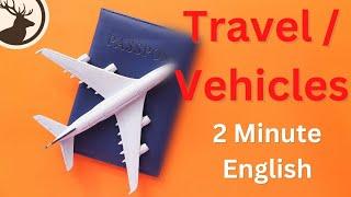 How to Talk About Travel and Transportation - 2 Minute English Mini Podcast