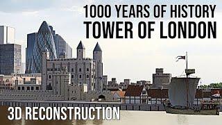 The Tower of London: Reconstruction of 1000 Years of History