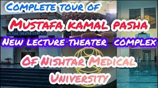 Nishtar Medical University new Lecture Theater complex complete tour |NMU|