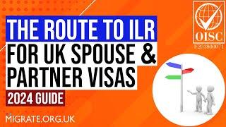 UK Spouse & Partner Visa Route to Indefinite Leave to Remain (ILR) [2024 Guide]