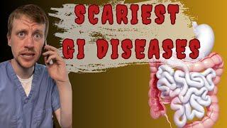 3 Scariest GI Diseases