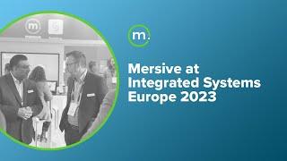 Mersive at Integrated Systems Europe 2023