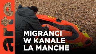 Wielka Brytania: Migranci w kanale La Manche | ARTE.tv Dokumenty [LEKTOR]