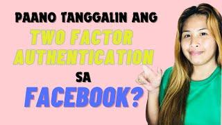 PAANO TANGGALIN ANG TWO FACTOR AUTHENTICATION SA FACEBOOK 2023