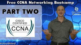 Cisco Certified Network Associate | CCNA 200-301 | Free CCNA 200-301 Training Part Two