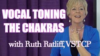 Vocal Toning the Chakras with Ruth Ratliff, VSTCP #guided