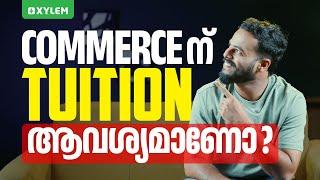 Commerce ന് Tuition ആവശ്യമാണോ? | Xylem Plus One Commerce