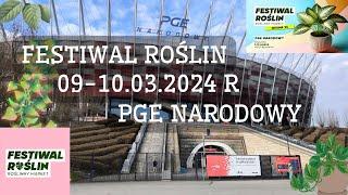 Festiwal roślin  wiosna 2024  Warszawa  PGE Narodowy  Relacja z dwóch festiwalowych dni 