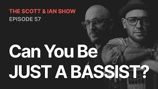 Can you be JUST A BASSIST? | EP57 | The SBL Podcast #193