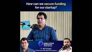 How to Secure Funding for Your Startup? | Executive Insights with Owais Ahmad Khan