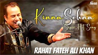 Kinna Sohna | Rahat Fateh Ali Khan | Official HD Video | Hi-Tech Music