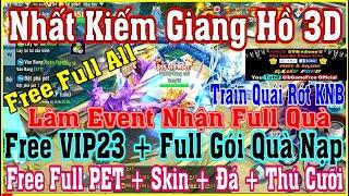 《MobileGame Lậu》Nhất Kiếm Giang Hồ 3D - Free Full Gói Nạp + VIP23 + Full PET + KNB + Thú Cưỡi #540