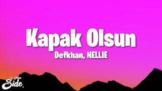 Defkhan, NELLIE - Kapak Olsun (Lyrics) ft. Fredo