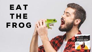 Listening and Reading Practice - "Stop Delaying, Eat the Frog" - (British English Podcast)