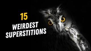 15 Weirdest Superstitions Around the World