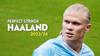 Erling Haaland 2023/24  Perfect Striker  Skills & Goals