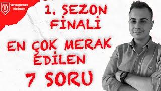 Üniversiteler ve Bölümler 1.SEZON FİNALİ | EN ÇOK MERAK ETTİĞİNİZ 7 SORU