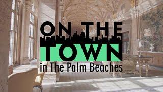 The Town of Palm Beach | On The Town in The Palm Beaches