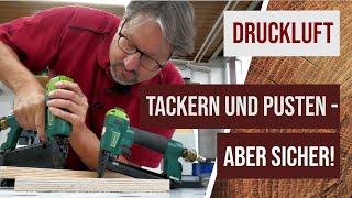 Druckluft und Sicherheit  - Tackern, nageln pusten - Gefahren erkennen und vermeiden #holzwerken