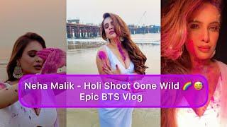 Neha Malik - Holi BTS EXPOSED   What You Didn’t See  #holivlog #bts #nehamalik #nehamalikvlogs