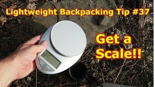 Lightweight Backpacking Tip #37: Get a Scale!