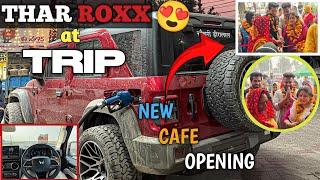 First Trip Gone successful on Thar Roxx|new cafe opening done|