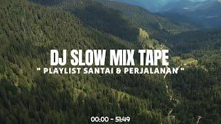 JJ Slow Mix Tape Barat  [ Cocok Buat Santai & Perjalanan ] 