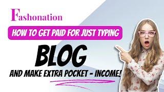 How To Get Paid By Just Typing? #fashonation #blogs #blogging