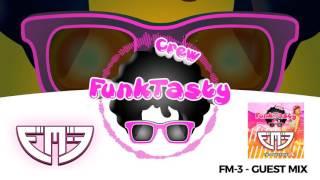 FunkTasty Crew #058 - FM-3 Guest Mix