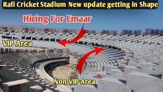 Rafi Cricket Stadium New update getting in Shape & Hiring For Emaar