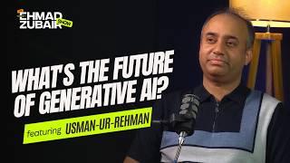 What’s the Role & Future of a Generative AI Engineer | The Ehmad Zubair Show ft. Usman-ur-Rehman