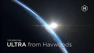 Introducing... ULTRA from Havwoods