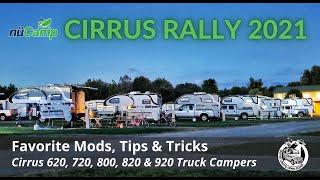 Cirrus Truck Camper Rally 2021! Tours, Mods & Tips for the NuCamp Cirrus 620, 720, 800, 820 & 920.