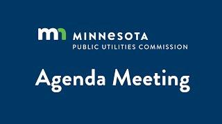 MN PUC Agenda Meeting 12-19-2024