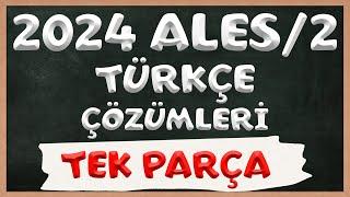 2024 ALES/2 Türkçe Soruları ve Çözümleri | Tek Parça