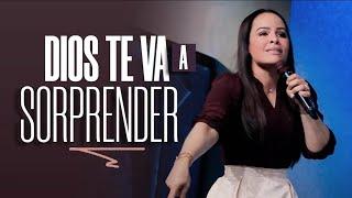 DIOS TE VA A SORPRENDER  - Pastora Yesenia Then