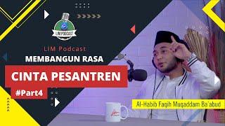 RASA CINTA SEORANG SANTRI KEPADA PESANTREN Habib Faqih Ba'abud - LIM Podcast (PP. Lirboyo, Kediri)