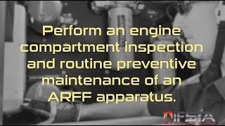 Aircraft Rescue Fire Fighting - Engine Compartment Inspection and Maintenance of an ARFF Apparatus.