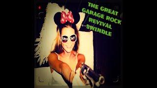 The Great Garage Rock Revival Swindle