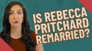 Is Rebecca Pritchard remarried?