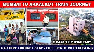 मुंबई ते अक्कलकोट Train चा प्रवास | फिरायला Car Hire केली | अक्कलकोटला कुठे राहिलो | Akkalkot Vlog |