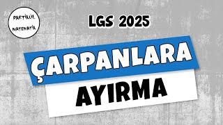 Çarpanlara Ayırma | LGS 2025 | 8.Sınıf Matematik