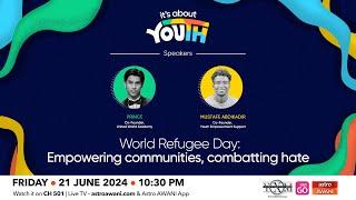 It's About YOUth: World Refugee Day: Empowering communities, combatting hate