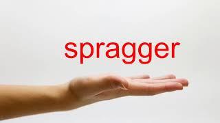 How to Pronounce spragger - American English